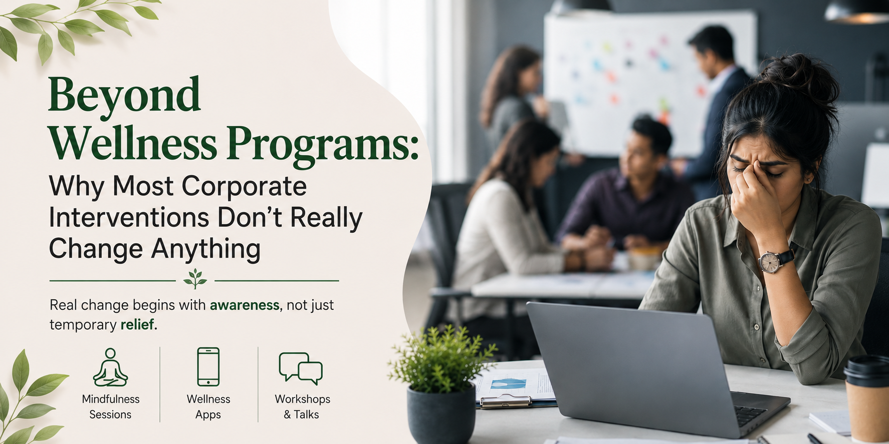 Beyond Wellness Programs: Why Most Corporate Interventions Don’t Create Real Change